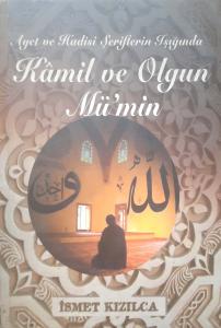 Kamil ve Olgun Mü'min Kamil ve Olgun Mü'min