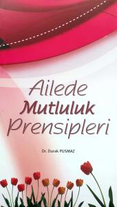 Ailede Mutluluk Prensipleri Ailede Mutluluk Prensipleri