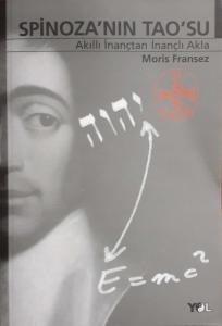 Spinoza'nın Tao'su Akıllı İnançtan İnançlı Akla
