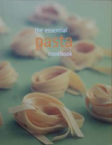 The Essential Pasta Cookbook The Essential Pasta Cookbook
