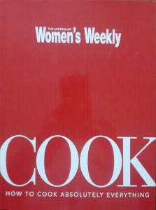 The  Australian Women's Weekly Cook How To Cook Absolutely  Everything The  Australian Women's Weekly Cook How To Cook Absolutely  Everything