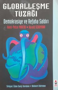 Globalleşme Tuzağı -Demokrasiye ve Refaha Saldırı Globalleşme Tuzağı -Demokrasiye ve Refaha Saldırı
