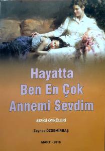 Hayatta Ben En Çok Annemi Sevdim (imzalı) Hayatta Ben En Çok Annemi Sevdim (imzalı)