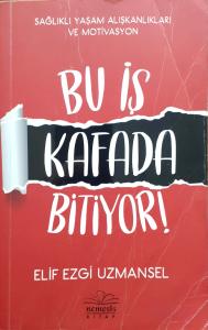 Bu İş Kafada Bitiyor!