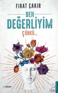 Ben Değerliyim Çünkü...