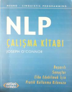 NLP Çalışma Kitabı -Başarılı Sonuçlar Elde Edebilmek İçin Pratik Kullanma Kılavuzu