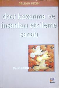 Dost Kazanma Ve İnsanları Etkileme Sanatı