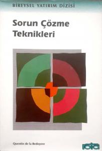 Sorun Çözme Teknikleri Sorun Çözme Teknikleri