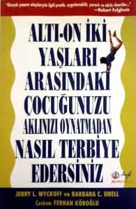 Altı On iki Yaşları Arasındaki Çocuğunuzu Aklınızı Oynatmadan Nasıl Terbiye Edersiniz Altı On iki Yaşları Arasındaki Çocuğunuzu Aklınızı Oynatmadan Nasıl Terbiye Edersiniz