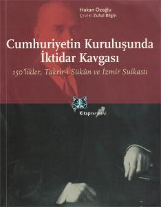 Cumhuriyetin Kuruluşunda İktidar Kavgası  150'likler, Takrir-i Sükun ve İzmir Suikastı