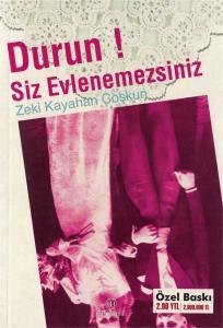 Durun! Siz Evlenemezsiniz Durun! Siz Evlenemezsiniz