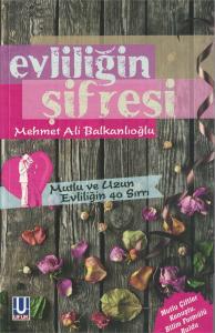 Evliliğin Şifresi  Uzun ve Mutlu Evliliğin 40 Sırrı Evliliğin Şifresi  Uzun ve Mutlu Evliliğin 40 Sırrı