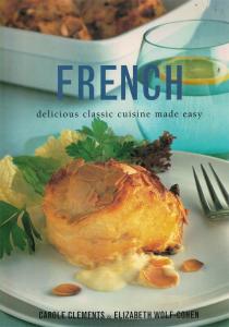 French Delicious Classic Cuisine Made Easy