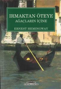Irmaktan Öteye Ağaçların İçine Irmaktan Öteye Ağaçların İçine