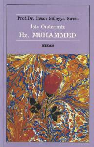 İşte Önderimiz Hz. Muhammed İşte Önderimiz Hz. Muhammed