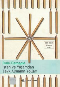 İşten ve Yaşamdan Zevk Almanın Yolları İşten ve Yaşamdan Zevk Almanın Yolları