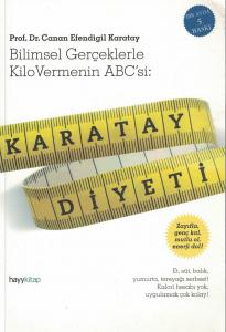 Karatay Diyeti  Bilimsel Gerçeklerle Kilo Vermenin ABC'si Karatay Diyeti  Bilimsel Gerçeklerle Kilo Vermenin ABC'si