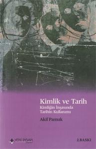 Kimlik ve Tarih  Kimliğin İnşasında Tarihin Kullanımı