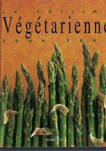 La Cuisine Vegetarienne Pour Tous (İngilizce) La Cuisine Vegetarienne Pour Tous (İngilizce)