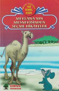 Mevlana'nın Mesnevisinden Seçme Hikayeler Mevlana'nın Mesnevisinden Seçme Hikayeler
