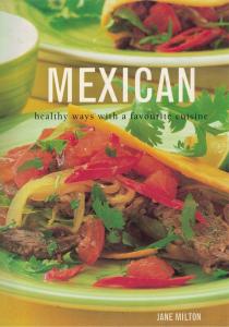 Mexican Healthy Ways With A Favourite Cuisine