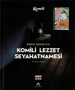 Ömür Akkor ile Komili Lezzet Seyahatnamesi
