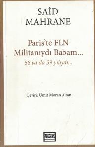 Paris'te FLN Militanıydı Babam... Paris'te FLN Militanıydı Babam...