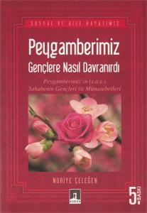Peygamberimiz Gençlere Nasıl Davranırdı Peygamberimiz Gençlere Nasıl Davranırdı