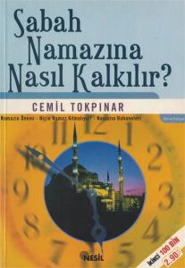 Sabah Namazına Nasıl Kalkılır? Sabah Namazına Nasıl Kalkılır?