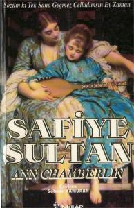 Safiye Sultan Sözüm ki Tek Sana Geçmez Celladımsın Ey Zaman Safiye Sultan Sözüm ki Tek Sana Geçmez Celladımsın Ey Zaman