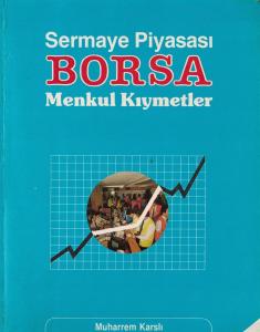 Sermaye Piyasası BORSA Menkul Kıymetler Sermaye Piyasası BORSA Menkul Kıymetler