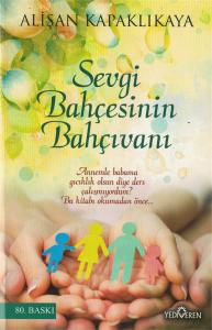 Sevgi Bahçesinin Bahçıvanı Sevgi Bahçesinin Bahçıvanı