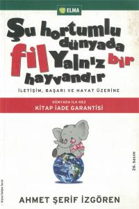 Şu Hortumlu Dünyada Fil Yalnız Bir Hayvandır Şu Hortumlu Dünyada Fil Yalnız Bir Hayvandır