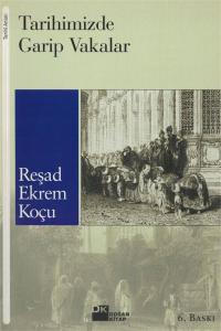Tarihimizde Garip Vakalar Tarihimizde Garip Vakalar