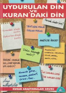 Uydurulan Din ve Kuran'daki Din Uydurulan Din ve Kuran'daki Din