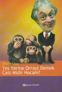 Yes Yerine Orrayt Demek Caiz Midir Hocam?