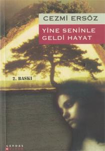 Yine Seninle Geldi Hayat Yine Seninle Geldi Hayat