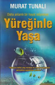 Yüreğinle Yaşa Yüreğinle Yaşa
