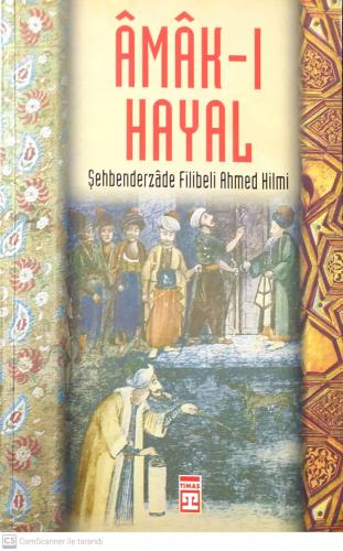 Amak-I Hayal Şehbenderzade Filibeli Ahmed Hilmi Timaş Yayınları