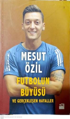Futbolun Büyüsü ve Gerçekleşen Hayaller Mesut Özil Doğan Kitap