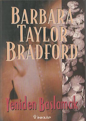 Yeniden Başlamak Barbara Taylor Bradford İnkılap Yayınevi %40 indiriml