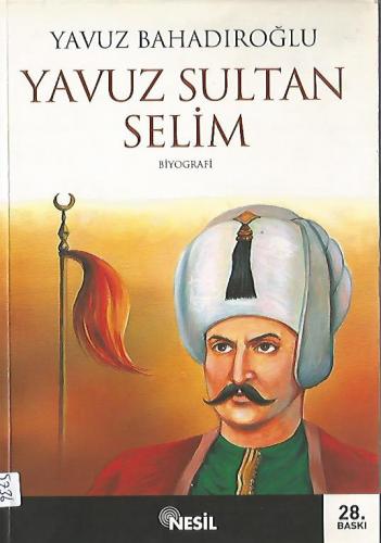 Yavuz Sultan Selim Yavuz Bahadıroğlu Nesil %52 indirimli