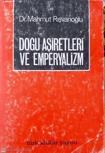 Dogu Aşiretleri ve Emperyalizm Dr.Mahmut Rışvanoğlu Kültür %27 indirim