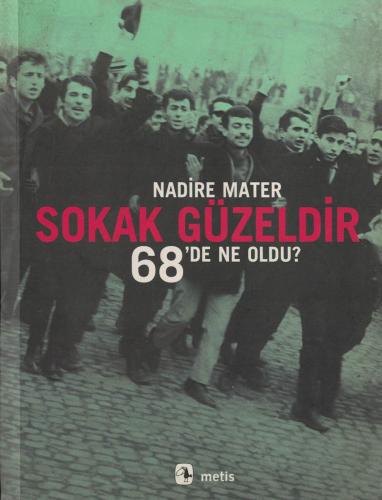 Sokak Güzeldir - 68'de Ne Oldu? Nadire Mater Metis Yayınları %60 indir