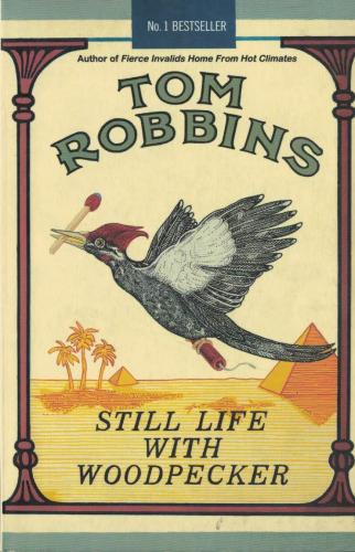 Still Life With Woodpecker Tom Robbins No Exit Press %53 indirimli