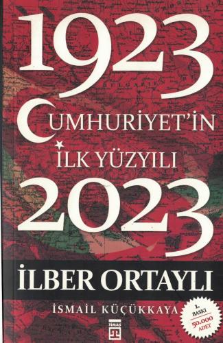 Cumhuriyet'in İlk Yüzyılı (1923-2023) İlber Ortaylı Timaş Yayınları %5