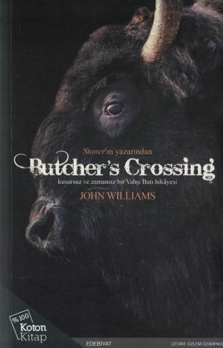 Butcher's Crossing Zamansız ve Kusursuz Bir Vahşi Batı Hikayesi John W