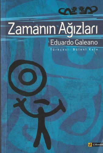 Zamanın Ağızları Eduardo Galeano Çitlembik Yayınları %50 indirimli