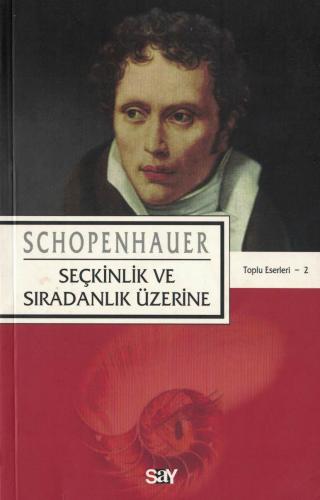 Seçkinlik ve Sıradanlık Üzerine - Toplu Eserleri 2 Arthur Schopenhauer