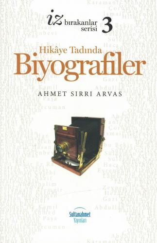 Hikaye Tadında Biyografiler - İz Bırakanlar Serisi (3 Kitap) Ahmet Sır